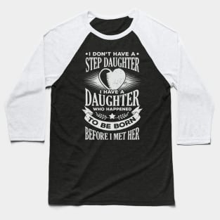 Stepdad Step Father Dad Daughter Gift Baseball T-Shirt